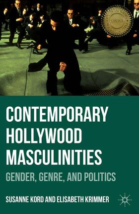 Kord / Krimmer |  Contemporary Hollywood Masculinities | Buch |  Sack Fachmedien