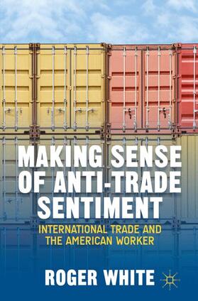 White |  Making Sense of Anti-Trade Sentiment | Buch |  Sack Fachmedien