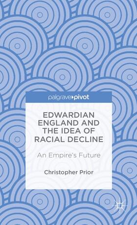 Prior |  Edwardian England and the Idea of Racial Decline | Buch |  Sack Fachmedien