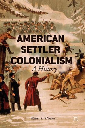 Hixson |  American Settler Colonialism | Buch |  Sack Fachmedien