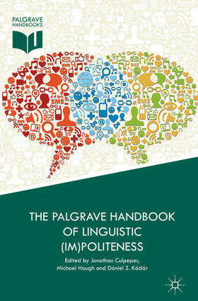 Culpeper / Haugh / Kádár |  The Palgrave Handbook of Linguistic (Im)politeness | eBook | Sack Fachmedien