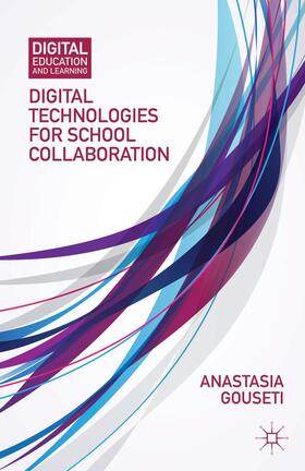 Gouseti |  Digital Technologies for School Collaboration | Buch |  Sack Fachmedien
