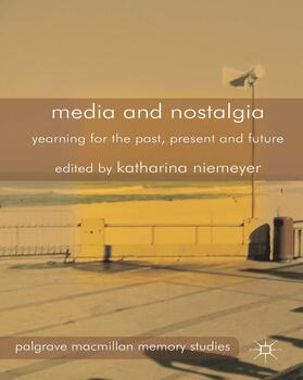 Niemeyer |  Media and Nostalgia | Buch |  Sack Fachmedien