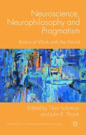 Solymosi / Shook |  Neuroscience, Neurophilosophy and Pragmatism | Buch |  Sack Fachmedien