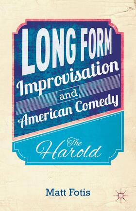 Fotis |  Long Form Improvisation and American Comedy | Buch |  Sack Fachmedien