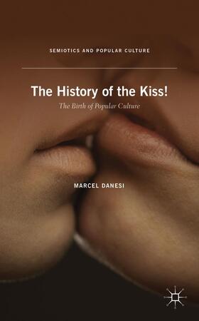 Danesi |  The History of the Kiss! | Buch |  Sack Fachmedien