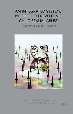 Jones / Jemmott / Maharaj |  An Integrated Systems Model for Preventing Child Sexual Abuse | Buch |  Sack Fachmedien