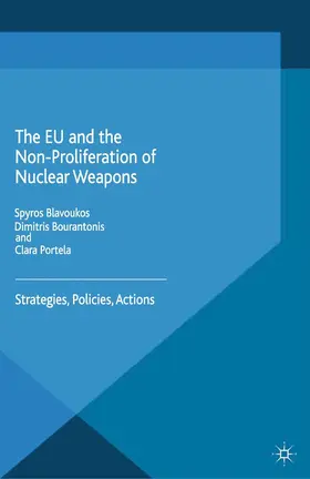 Blavoukos / Bourantonis / Portela | The EU and the Non-Proliferation of Nuclear Weapons | E-Book | sack.de