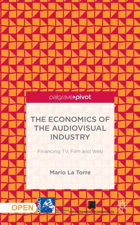 La Torre |  The Economics of the Audiovisual Industry: Financing Tv, Film and Web | Buch |  Sack Fachmedien