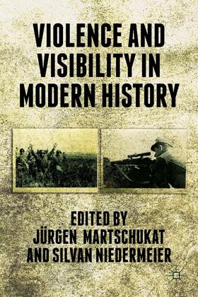 Martschukat / Loparo |  Violence and Visibility in Modern History | Buch |  Sack Fachmedien