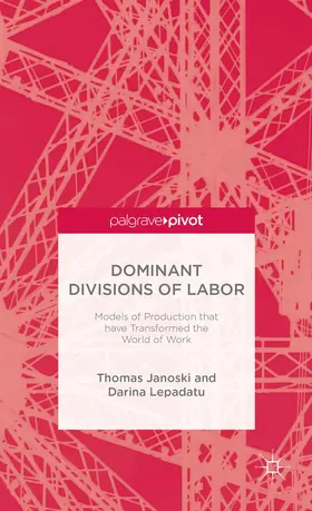 Janoski / Lepadatu |  Dominant Divisions of Labor: Models of Production That Have Transformed the World of Work | Buch |  Sack Fachmedien