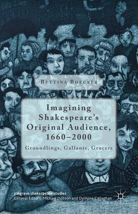Boecker |  Imagining Shakespeare's Original Audience, 1660-2000 | Buch |  Sack Fachmedien