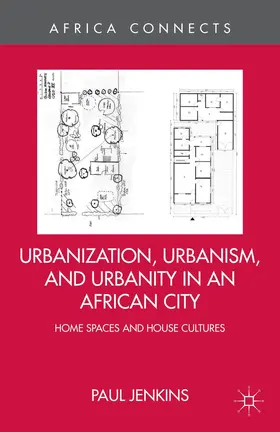 Jenkins |  Urbanization, Urbanism, and Urbanity in an African City | Buch |  Sack Fachmedien