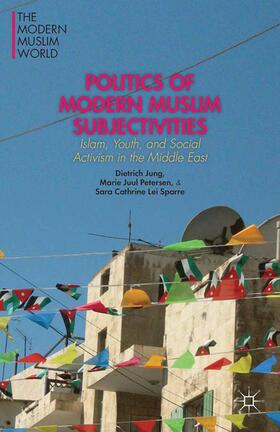 Jung / Petersen / Sparre |  Politics of Modern Muslim Subjectivities | Buch |  Sack Fachmedien
