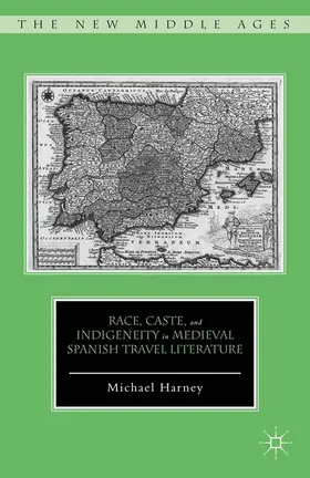 Harney |  Race, Caste, and Indigeneity in Medieval Spanish Travel Literature | eBook | Sack Fachmedien