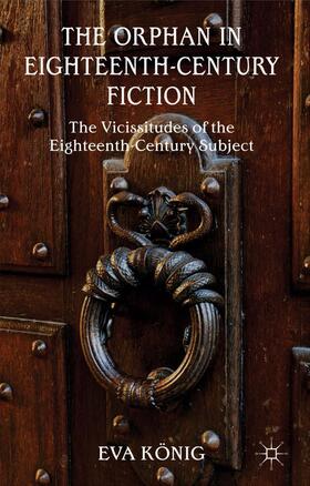 König |  The Orphan in Eighteenth-Century Fiction | Buch |  Sack Fachmedien