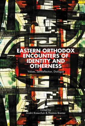 Krawchuk / Bremer |  Eastern Orthodox Encounters of Identity and Otherness | Buch |  Sack Fachmedien