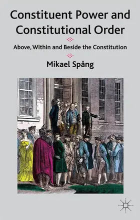 Spång |  Constituent Power and Constitutional Order | Buch |  Sack Fachmedien