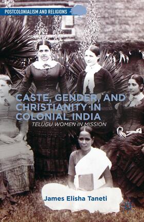 Taneti | Caste, Gender, and Christianity in Colonial India | Buch | 978-1-137-38308-2 | sack.de