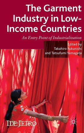 Fukunishi / Yamagata | The Garment Industry in Low-Income Countries | Buch | 978-1-137-38317-4 | sack.de