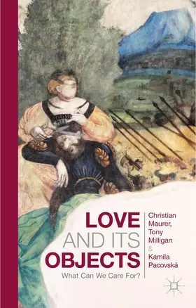 Maurer / Milligan / Pacovská |  Love and Its Objects | Buch |  Sack Fachmedien