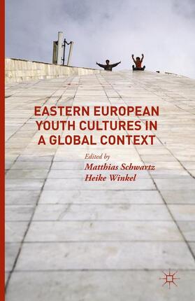 Schwartz / Winkel |  Eastern European Youth Cultures in a Global Context | Buch |  Sack Fachmedien