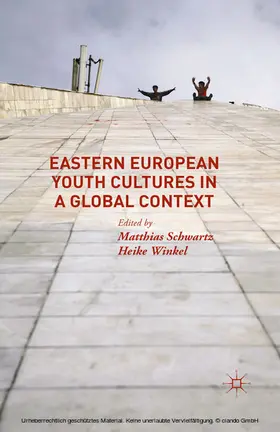 Schwartz / Winkel |  Eastern European Youth Cultures in a Global Context | eBook | Sack Fachmedien