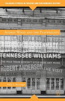 Barranger |  Audrey Wood and the Playwrights | Buch |  Sack Fachmedien