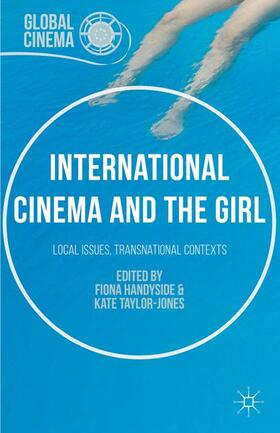 Handyside / Taylor-Jones |  International Cinema and the Girl | Buch |  Sack Fachmedien