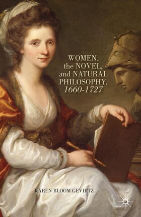 Gevirtz |  Women, the Novel, and Natural Philosophy, 1660-1727 | Buch |  Sack Fachmedien