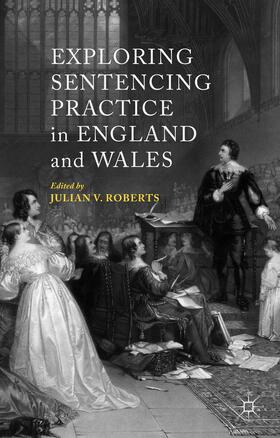 Roberts |  Exploring Sentencing Practice in England and Wales | Buch |  Sack Fachmedien