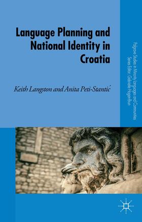 Langston / Peti-Stantic |  Language Planning and National Identity in Croatia | Buch |  Sack Fachmedien