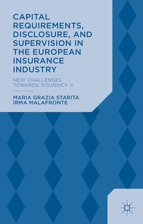 Starita / Malafronte |  Capital Requirements, Disclosure, and Supervision in the European Insurance Industry | Buch |  Sack Fachmedien