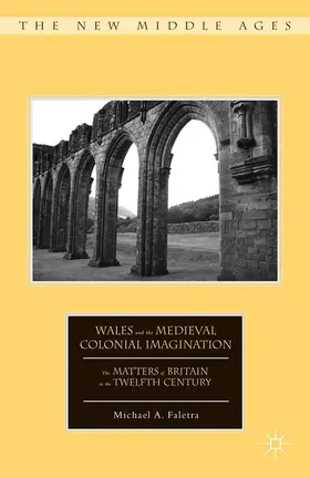 Faletra |  Wales and the Medieval Colonial Imagination | eBook | Sack Fachmedien