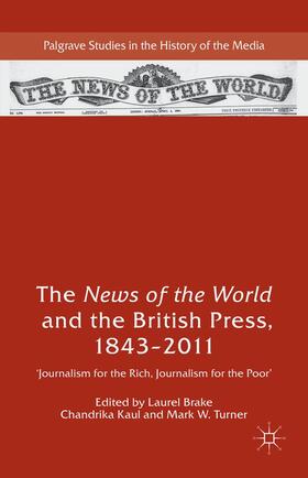 Brake / Kaul / Turner |  The News of the World and the British Press, 1843-2011 | Buch |  Sack Fachmedien