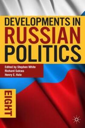 White / Sakwa / Hale |  Developments in Russian Politics 8 | Buch |  Sack Fachmedien