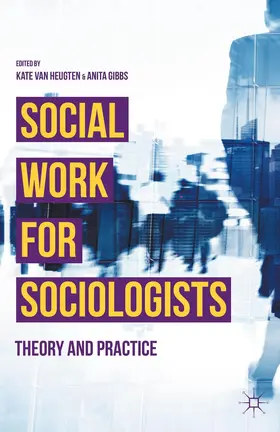 van Heugten / Gibbs |  Social Work for Sociologists | Buch |  Sack Fachmedien