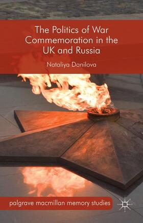 Danilova |  The Politics of War Commemoration in the UK and Russia | Buch |  Sack Fachmedien