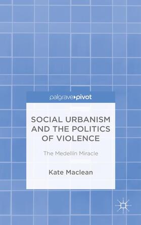 Maclean |  Social Urbanism and the Politics of Violence | Buch |  Sack Fachmedien
