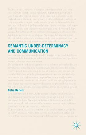 Belleri |  Semantic Under-Determinacy and Communication | Buch |  Sack Fachmedien