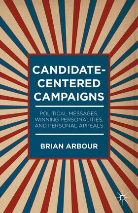 Arbour |  Candidate-Centered Campaigns | Buch |  Sack Fachmedien