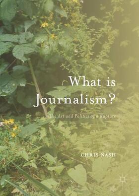 Nash |  What is Journalism? | Buch |  Sack Fachmedien