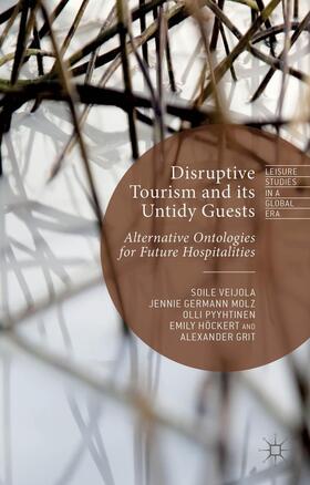 Veijola / Molz / Pyyhtinen |  Disruptive Tourism and Its Untidy Guests | Buch |  Sack Fachmedien