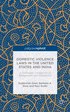 Goel / Sims / Sodhi |  Domestic Violence Laws in the United States and India | Buch |  Sack Fachmedien