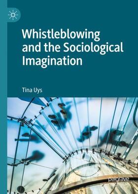 Uys |  Whistleblowing and the Sociological Imagination | Buch |  Sack Fachmedien