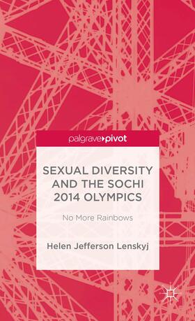 Lenskyj |  Sexual Diversity and the Sochi 2014 Olympics | Buch |  Sack Fachmedien