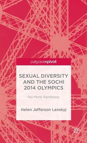 Lenskyj | Sexual Diversity and the Sochi 2014 Olympics | Buch | 978-1-137-39975-5 | sack.de