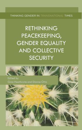 Heathcote / Otto |  Rethinking Peacekeeping, Gender Equality and Collective Security | Buch |  Sack Fachmedien