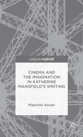 Ascari |  Cinema and the Imagination in Katherine Mansfield's Writing | Buch |  Sack Fachmedien