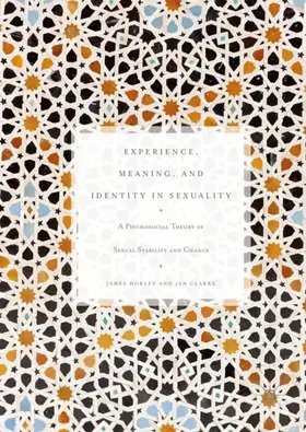 Clarke / Horley |  Experience, Meaning, and Identity in Sexuality | Buch |  Sack Fachmedien